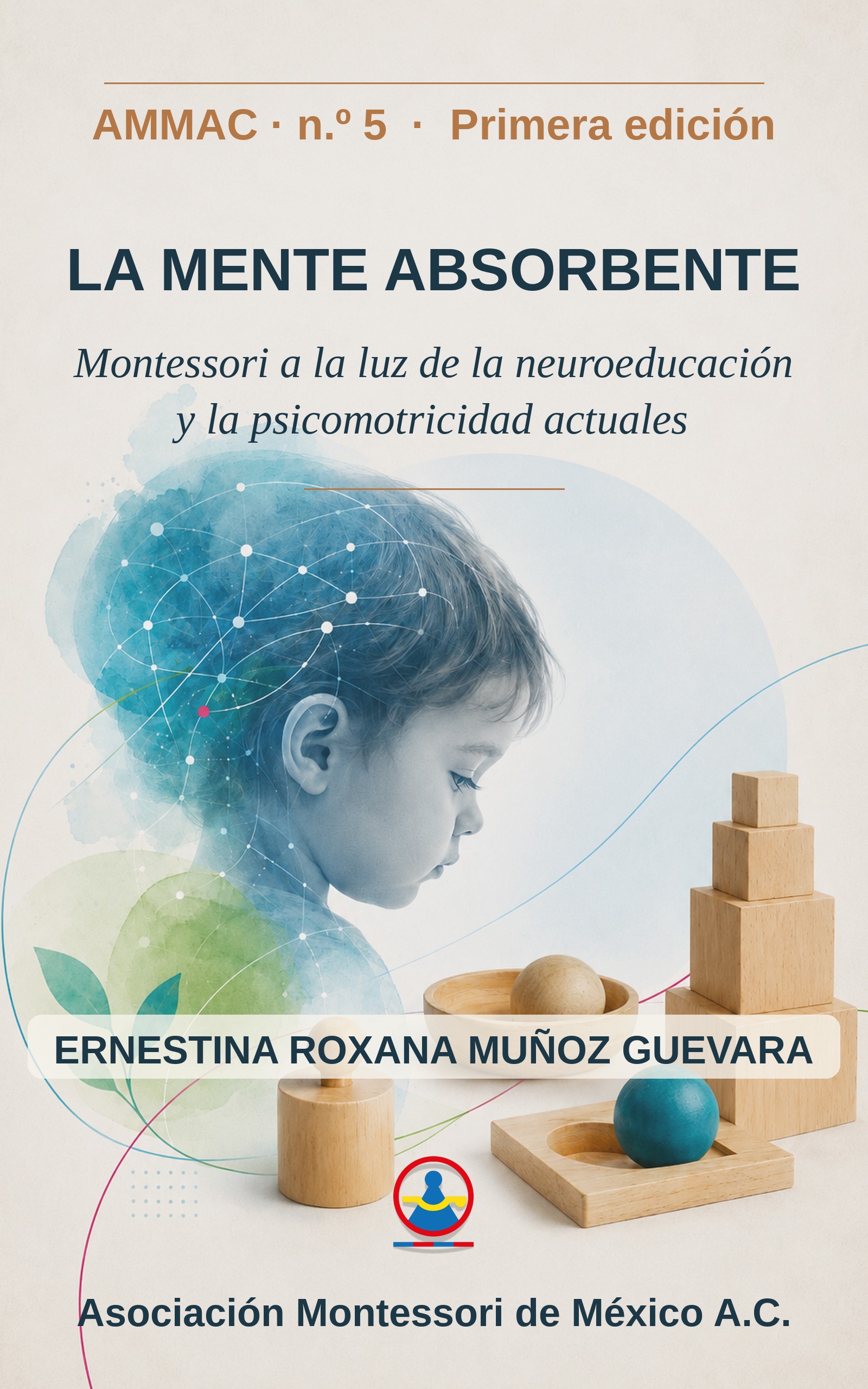 Portada de «La mente absorbente: Montessori a la luz de la neuroeducación y la psicomotricidad actuales»